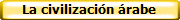 La civilizaci�n �rabe