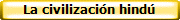 La civilizaci�n hind�